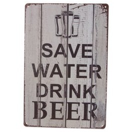  METALSKILT SAVE WATER DRINK